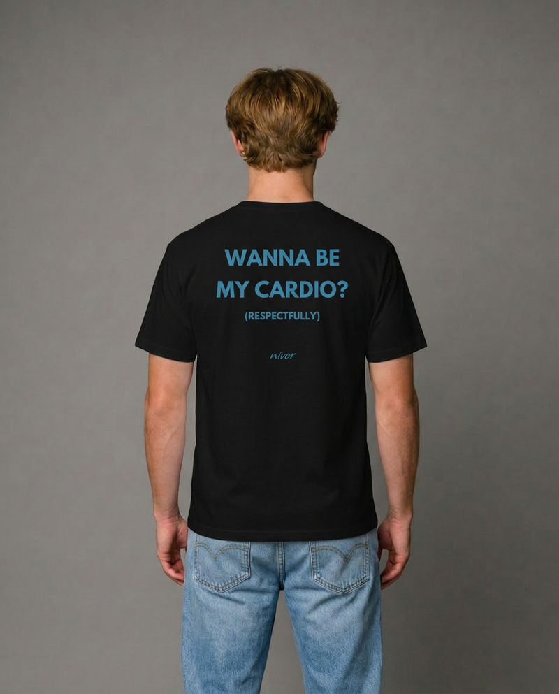 Wanna be my Cardio T-shirt