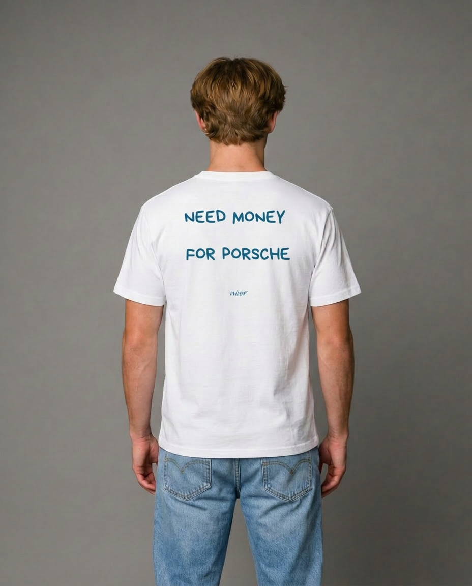 Need Money for Porsche T-shirt