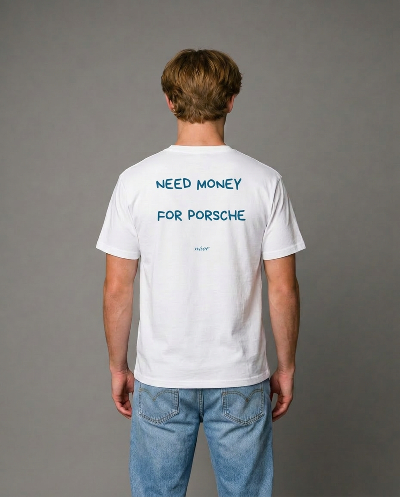 Need Money for Porsche T-shirt