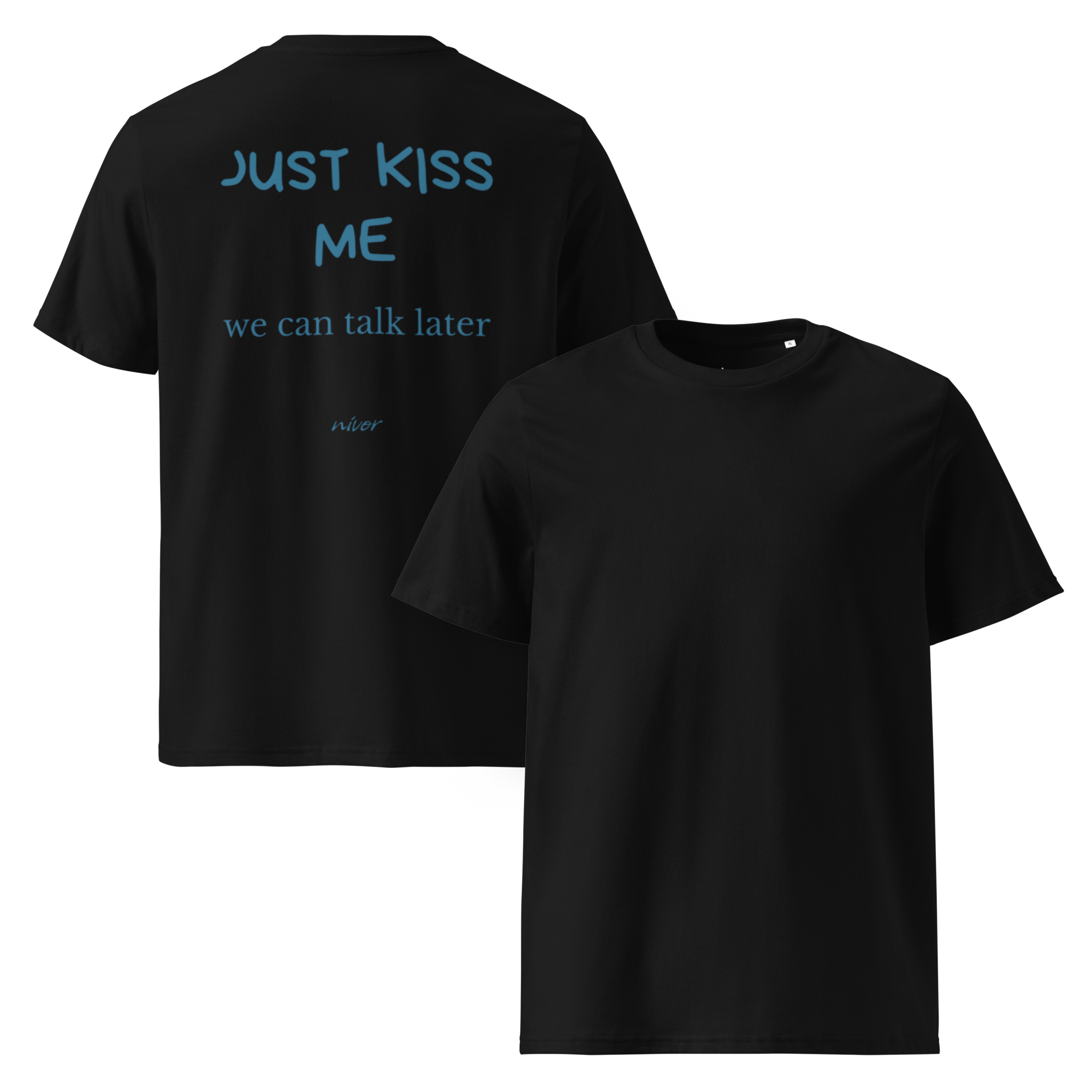JUST KISS ME T-shirt