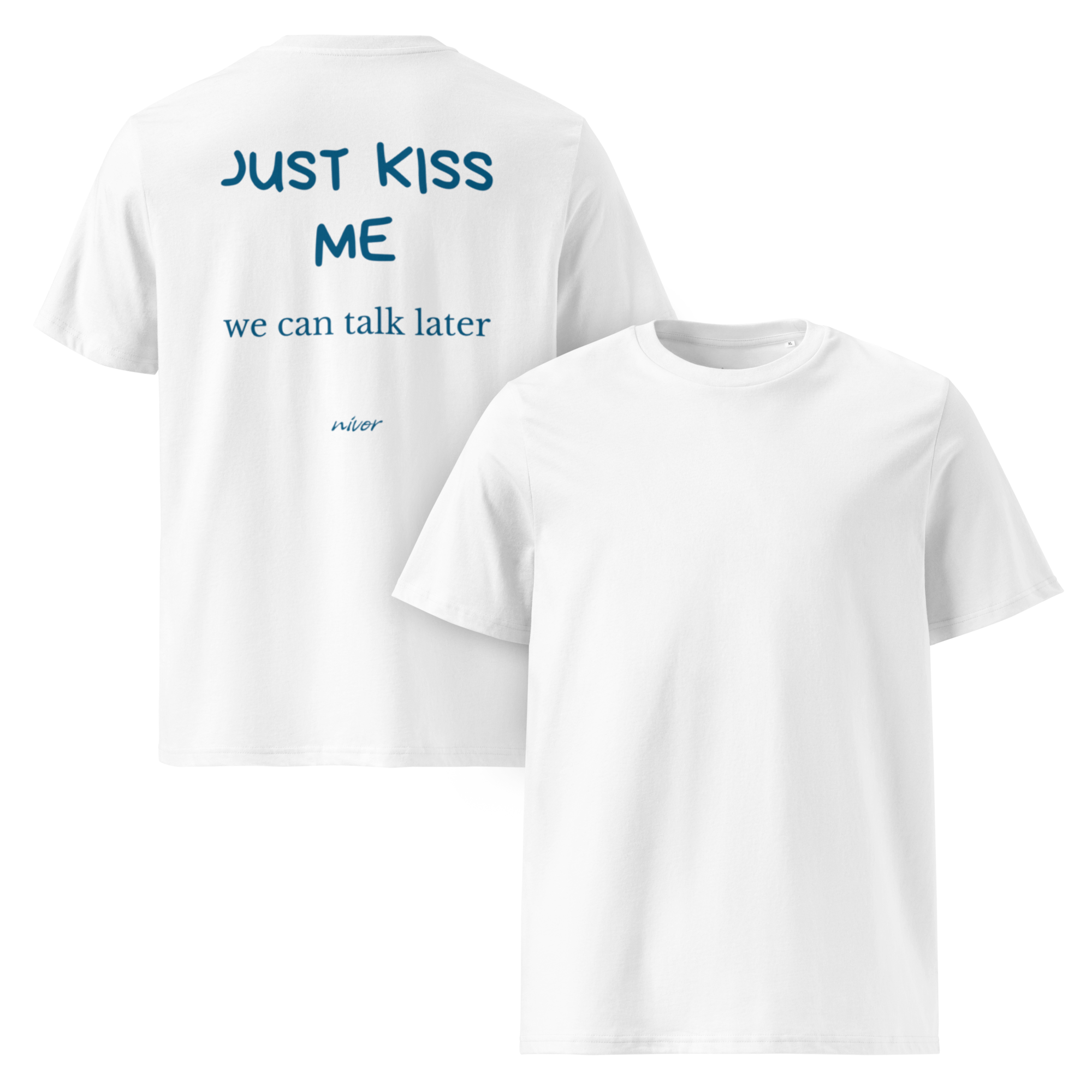 JUST KISS ME T-shirt