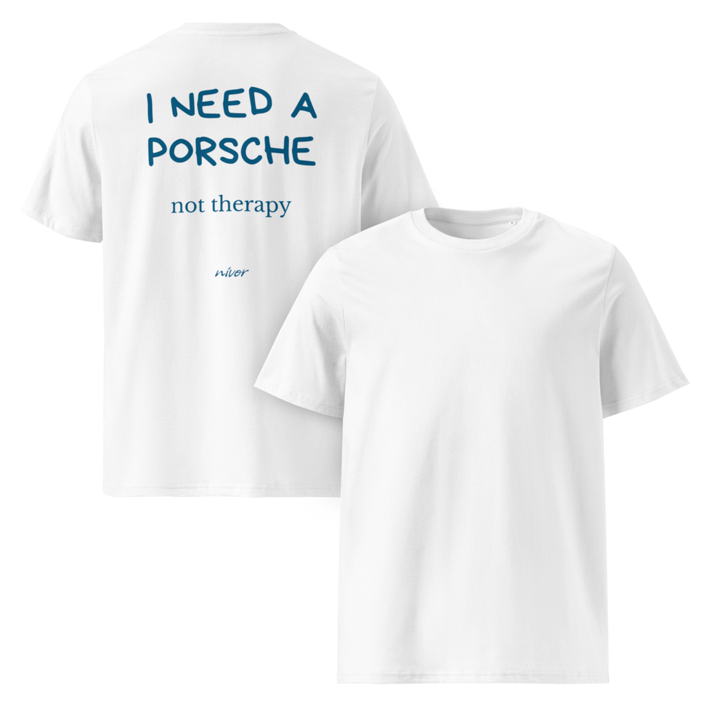 Need Porsche not therapy T-shirt