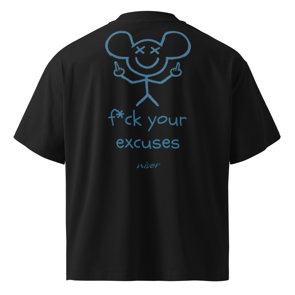 f*ck your excuses Oversize