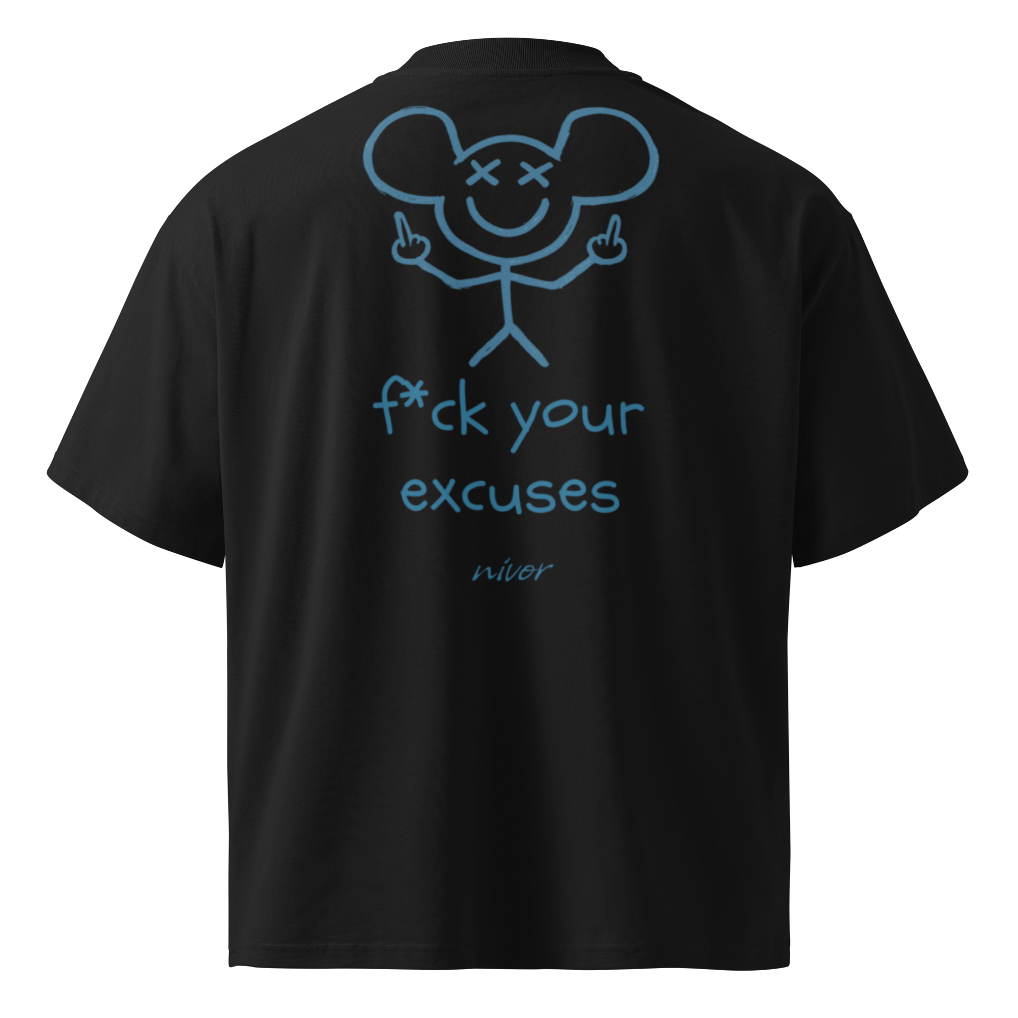 f*ck your excuses Oversize