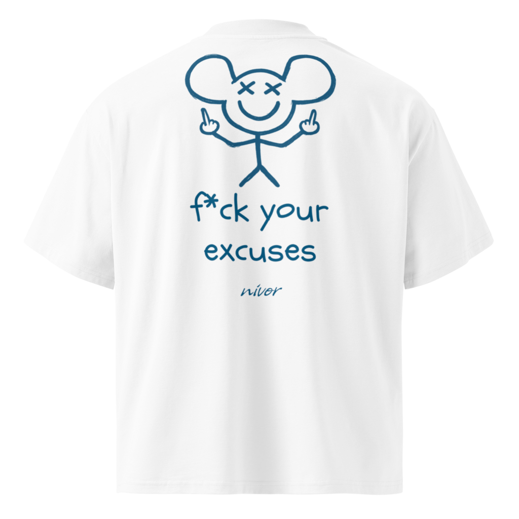 f*ck your excuses Oversize