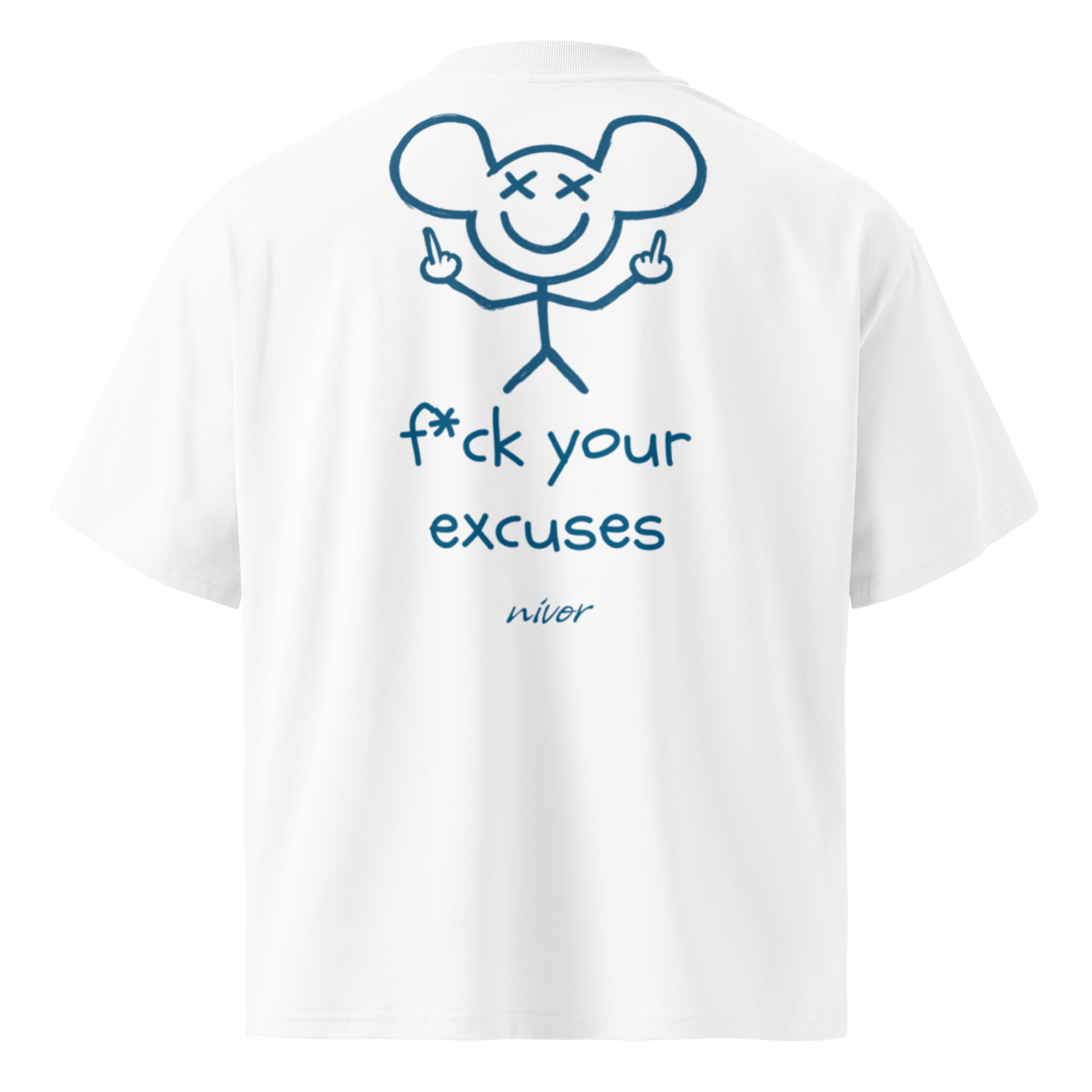 f*ck your excuses Oversize