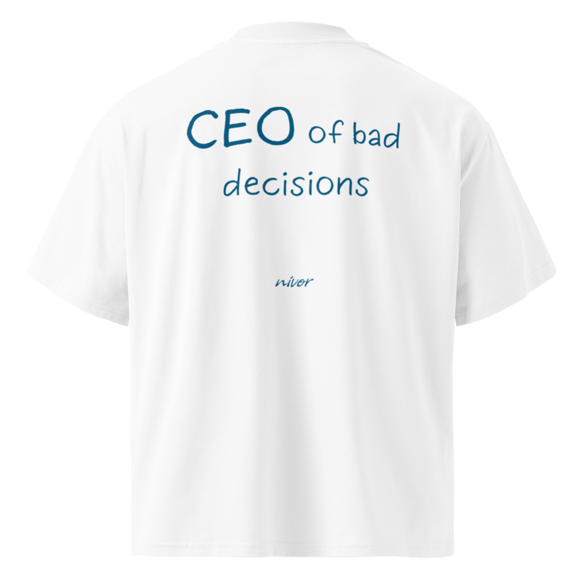 CEO of bad decisions Oversize